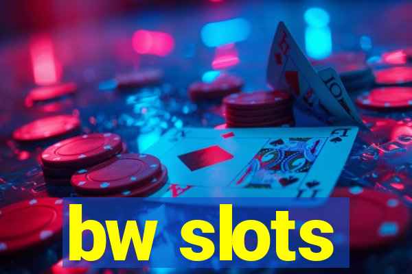 bw slots